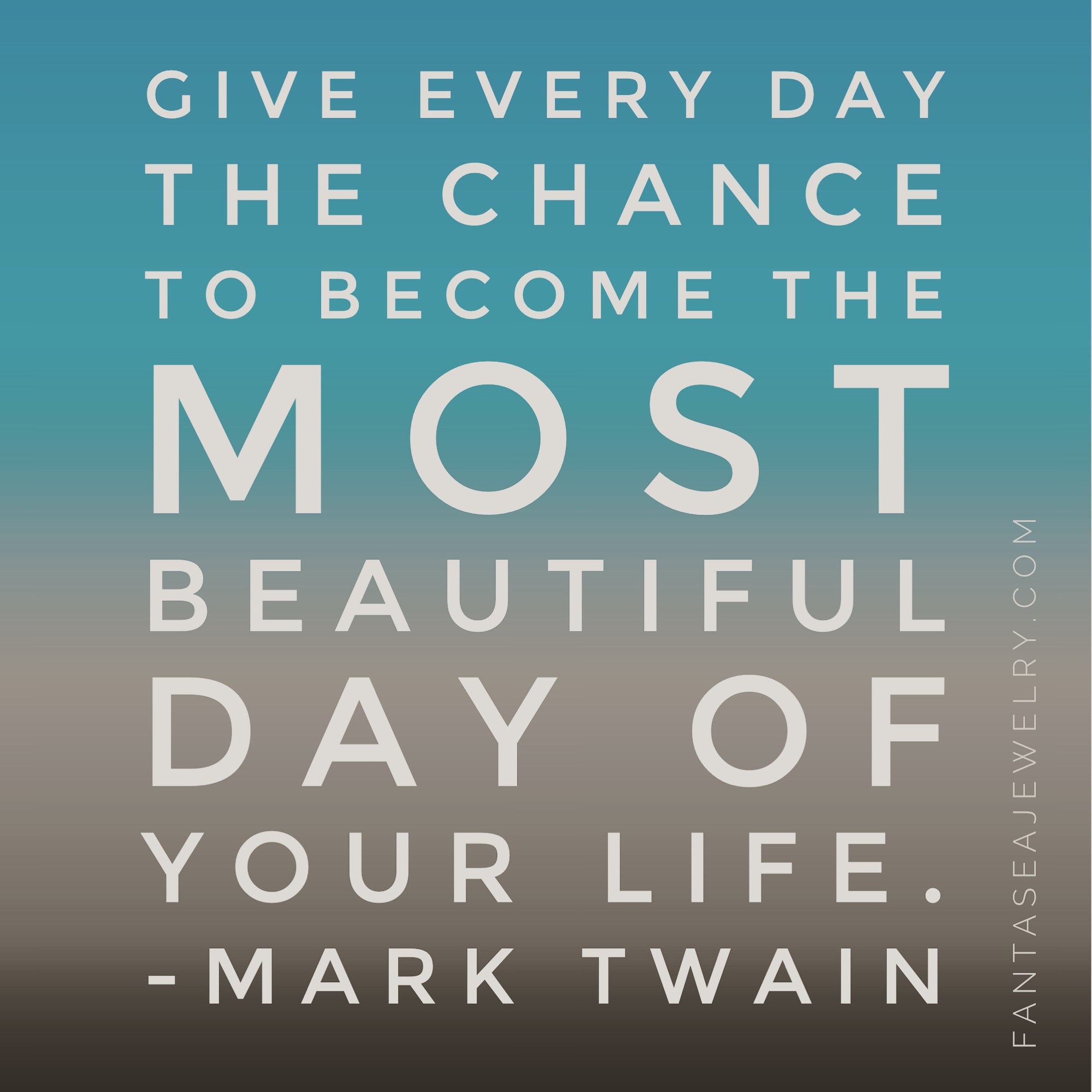 Mark Twain Beautiful Day of Your Life Quote